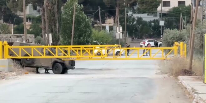 الاحتلال يغلق البوابة الشرقية في اللبن جنوب نابلس